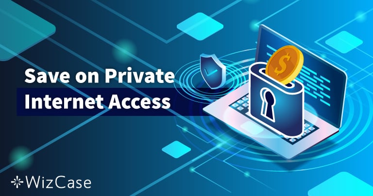 Валиден купон Private Internet Access 2024: Спестете до 82%