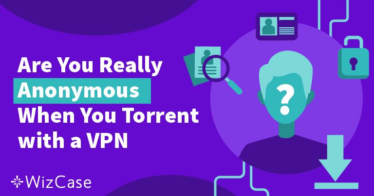 Скриват ли VPN мрежите IP адреса ви докато оперирате с торенти?