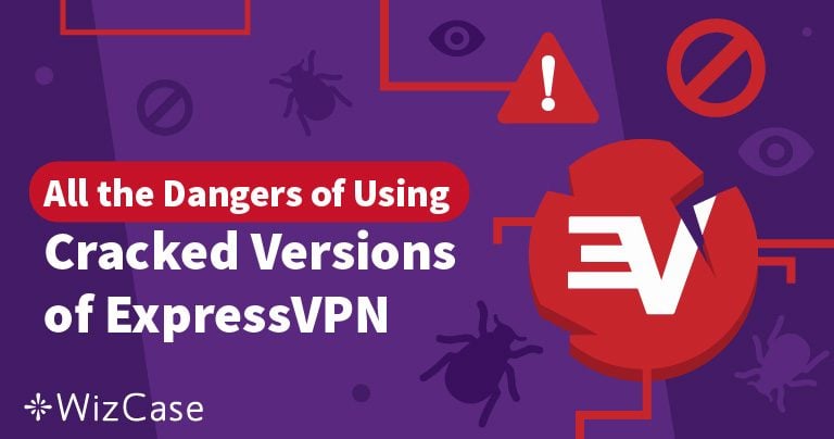 Кракната версия на ExpressVPN: Опасностите при използване на пиратски VPN софтуер