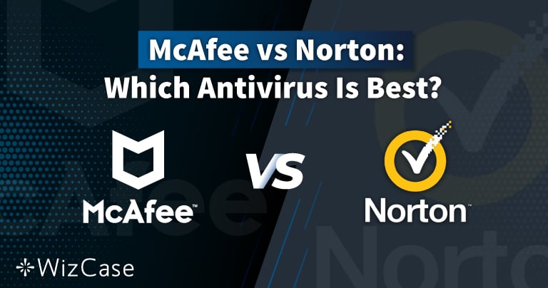 Norton vs McAfee 2022: Кой е истински най-добрият антивирус?